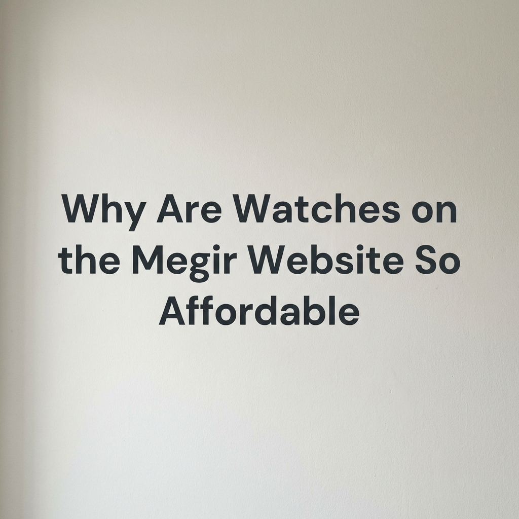 Why Are Watches on the Megir Website So Affordable
