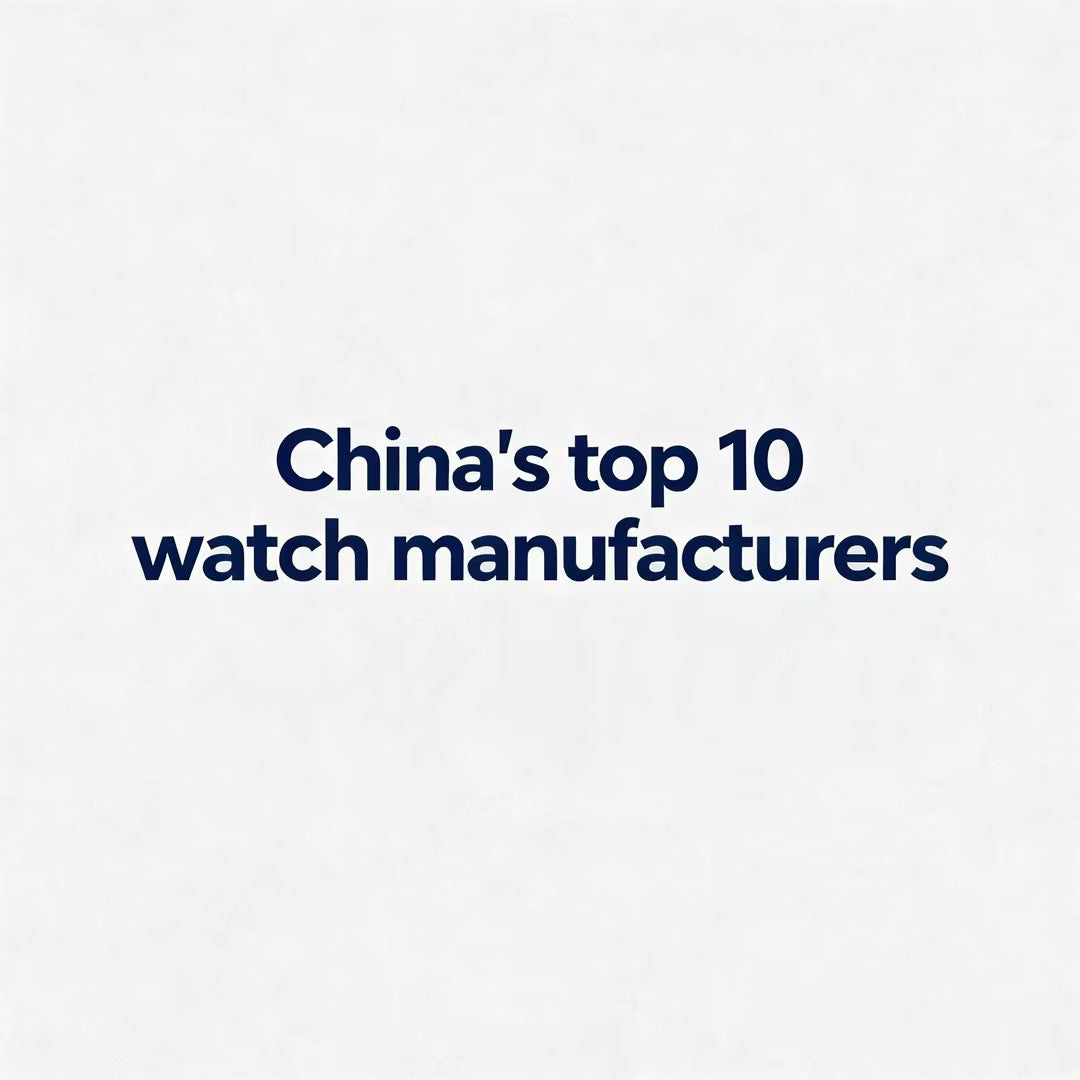 Top 10 Chinese Watch Factories for Wholesalers 2026: Start Your Brand from $8.9/pc