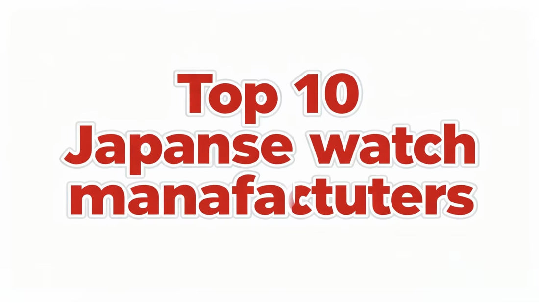 Top 10 Japanese Watch Manufacturers