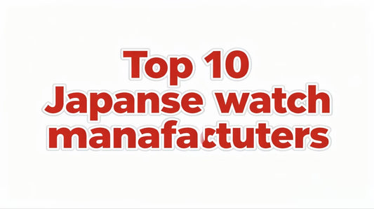 Top 10 Japanese Watch Manufacturers